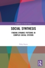 Image for Social synthesis: finding dynamic patterns in complex social systems