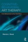 Image for Cognitive behavioral art therapy: from behaviorism to the third wave