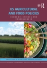 Image for US agricultural and food policies: economic choices and consequences