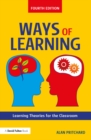 Image for Ways of Learning: Learning Theories for the Classroom