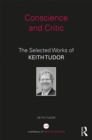 Image for Conscience and critic: the selected works of Keith Tudor