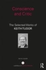Image for Conscience and critic  : the selected works of Keith Tudor