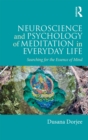 Image for Neuroscience and psychology of meditation in everyday life: searching for the essence of mind
