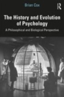 Image for The history and evolution of psychology  : a philosophical and biological perspective