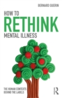 Image for How to rethink mental illness: the human contexts behind the labels