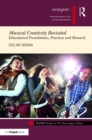Image for Musical creativity revisited: educational foundations, practices and research