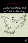 Image for U.S. foreign policy and the politics of apology