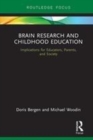Image for Brain research and childhood education: implications for educators, parents, and society