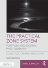 Image for Practical Zone System for Film and Digital Photography: Classic Tool, Universal Applications