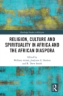 Image for Religion, culture and spirituality in Africa and the African diaspora