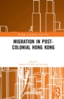 Image for Migration in post-colonial Hong Kong