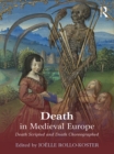 Image for Death in medieval Europe: death scripted and death choreographed