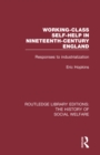 Image for Working-class self-help in nineteenth-century England: responses to industrialization