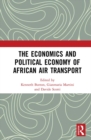 Image for The economics and political economy of African air transport