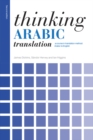 Image for Thinking Arabic translation: a course in translation method : Arabic to English