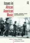 Image for Issues in African American Music: Power, Gender, Race, Representation