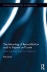 Image for The meaning of rehabilitation and its impact on parole  : there and back again in California