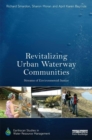 Image for Revitalizing urban waterway communities  : streams of environmental justice