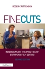 Image for Fine cuts: interviews on the practice of European film editing