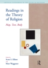 Image for Readings in the theory of religion: map, text, body
