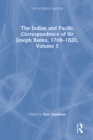 Image for The Indian and Pacific correspondence of Sir Joseph Banks, 1768-1820.: (Letters 1798-1801)