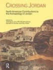 Image for Crossing Jordan: North American contributions to the archaeology of Jordan