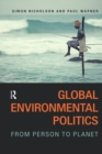 Image for Global environmental politics: from person to planet