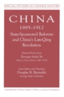 Image for China, 1895-1912: state-sponsored reforms and China&#39;s late-Qing revolution : selected essays from Zhongguo Jindai Shi (Modern Chinese history, 1840-1919) ; guest editor and translator, Douglas R. Reynolds.