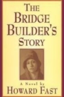 Image for The bridge builder&#39;s story  : a novel