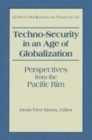 Image for Techno-security in an age of globalization  : perspectives from the Pacific rim