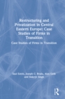 Image for Restructuring and privatization in central Eastern Europe: case studies of firms in transition
