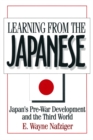 Image for Learning from the Japanese: Japan&#39;s Pre-war Development and the Third World: Japan&#39;s Pre-war Development and the Third World
