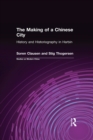 Image for The making of a Chinese city: history and historiography in Harbin