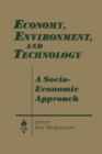 Image for Economy, Environment and Technology: A Socioeconomic Approach: A Socioeconomic Approach
