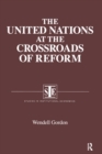 Image for The united nations at the crossroads of reform