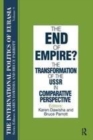 Image for The end of empire?  : the transformation of the USSR in comparative perspective