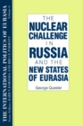 Image for The nuclear challenge in Russia and the new states of Eurasia : 6