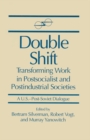 Image for Double shift: transforming work in postsocialist and postindustrial societies