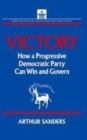 Image for Victory  : how a progressive democratic party can win the presidency