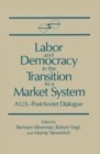 Image for Labor and democracy in the transition to a market system