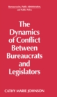 Image for The dynamics of conflict between bureaucrats and legislators