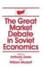 Image for The Great market debate in Soviet economics  : an anthology