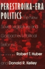 Image for Perestroika era politics: the new Soviet legislature and Gorbachev&#39;s political reforms