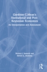 Image for Gardiner C.mean&#39;s Institutional and Post-keynesian Economics: An Interpretation and Assessment