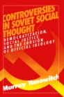 Image for Controversies in Soviet social thought: democratization, social justice and the erosion of official ideology