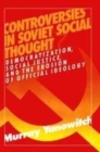 Image for Controversies in Soviet social thought  : democratization, social justice and the erosion of official ideology