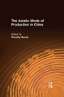 Image for The Asiatic Mode of Production in China