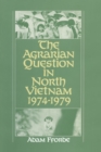 Image for The agrarian question in North Vietnam, 1974-1979: a study of cooperator resistance to state policy