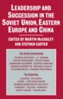 Image for Leadership and succession in the Soviet Union, Eastern Europe, and China