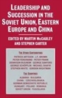 Image for Leadership and succession in the Soviet Union, Eastern Europe, and China